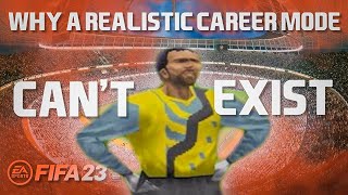 Why Career Mode Will Never Be Realistic [upl. by Ynatsyd459]