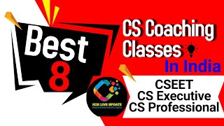 8 Best Coaching Classes For Company Secretary Students in India Top Coaching Institute for CS Study [upl. by Rramahs690]