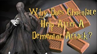 Why Does Chocolate Help After A Dementor Attack [upl. by Wynn324]