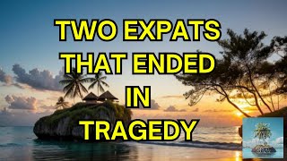 Two Expats That Ended In Tragedy  Philippines [upl. by Yliram217]