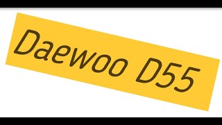 Daewoo D55 [upl. by Nevs103]