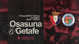 Osasuna Femenino vs Getafe  Primera RFEF  J5  Club Atlético Osasuna [upl. by Repsac288]