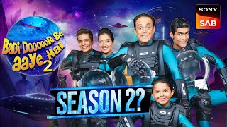 Badi Door Se Aaye Hain SEASON 2  Exclusive Update  SAB TV Revamp News  Kab Aayega  Sony SAB [upl. by Litha863]