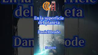 En la superficie del planeta  Daniel Drode Resumen [upl. by Anadal]