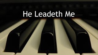 He Leadeth Me  piano instrumental hymn with lyrics [upl. by Sirc]