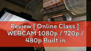 Review  Online Class  WEBCAM 1080p  720p  480p Built in MIC and USB 20 supported for PC and L [upl. by Saito370]