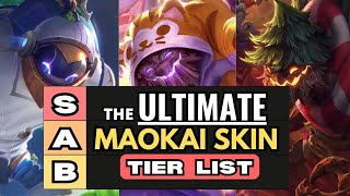 THE ONLY MAOKAI SKIN TIER LIST YOULL EVER NEED TO WATCH [upl. by Esinek]