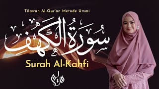 Murottal Surah AlKahfi سورة الْكَهْفِ Full  Metode Ummi [upl. by Itsym]