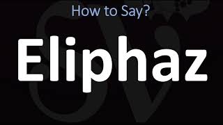 How to Pronounce Eliphaz BIBLE [upl. by Clarey]