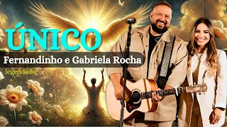 ⏩Escute Agora  ÚNICO Fernandinho e Gabriela Rocha LETRA Louvores Gospel louvores adoração [upl. by Barthol]