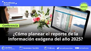 ¿Cómo planear el reporte de la información exógena del año 2025 [upl. by Hardden859]