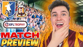 A TOUGH TEST AGAINST THE STAGS  Mansfield Town vs Bradford City Match Preview  EFL Trophy [upl. by Htiek]