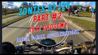 ZONTES G1 125 part 2  test drogowy VMAX ACCELERATION jak na nim wyglądasz [upl. by Gawen308]