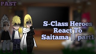 SClass Heroes React To Saitama  part1 [upl. by Kellina]