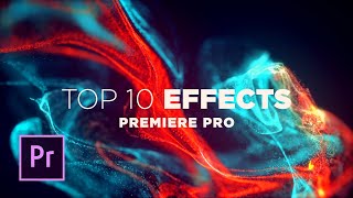 Top 10 Best Effects in Adobe Premiere Pro [upl. by Harriott]