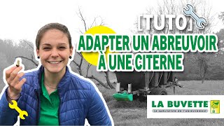 TUTO Adapter un abreuvoir sur une citerne 🔧 [upl. by Wilkison]