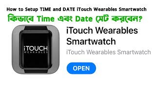 How to Setup TIME and DATE iTouch Wearables Smartwatch [upl. by Annaira]