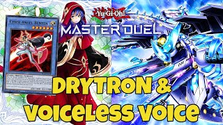 DRYTRON IS BACK  CRAZY SYNERGY WITH VOICELESS VOICE YuGiOh Master Duel [upl. by Eilrebmik878]