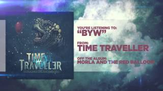 Time Traveller  BYW [upl. by Weksler298]