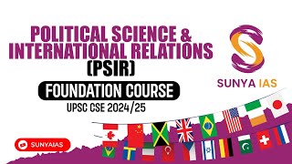 Political Science and International Relations PSIR Foundation Course  UPSC CSE 2024  Sunya IAS [upl. by Cohberg]