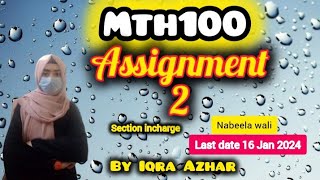 Mth100 Assignmet 2 Solution 2024Nabeela Walimth100 assignment2 2024 [upl. by Aksehcnarf]