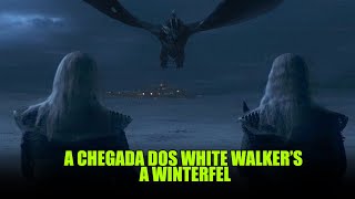 OS WHITE WALKERS CHEGAM A WINTERFELL  Game of Thrones S08E02 [upl. by Fallon]