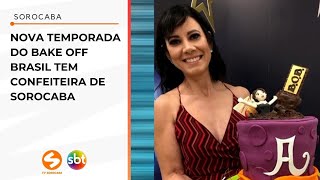 Nova temporada do Bake Off Brasil tem confeiteira de Sorocaba  TV Sorocaba SBT [upl. by Evangeline260]