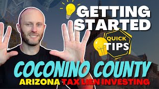 Coconino County  Arizona Tax Lien Investing  How to Get Started [upl. by Ahseel]