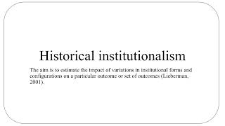 Historical institutionalism [upl. by Nnaeirb]