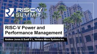 RISCV Power and Performance Management  Andrew Jones amp Sunil V L Ventana Micro Systems Inc [upl. by Ortensia]