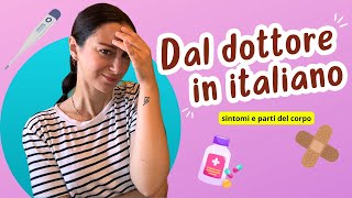 Dal dottore in italiano sintomi e parti del corpo  Learn Italian [upl. by Valeria]