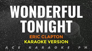 WONDERFUL TONIGHT Eric Clapton  Karaoke Version [upl. by Chrystel]