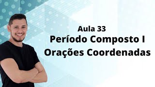 Aula 33  Análise Sintática 10  Período Composto por Coordenação [upl. by Jammin]