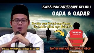 Kupas Tuntas Qodho dan Qodar Allah‼️Ustadz Muhammad Nuruddin LC MA [upl. by Shulem165]