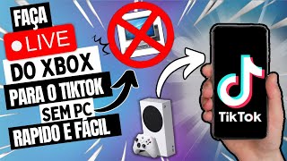 COMO FAZER LIVE DO XBOX PARA O TIKTOK RÁPIDO E FÁCIL SEM PC MÉTODO 100 FUNCIONAL 2024 [upl. by Lauryn]