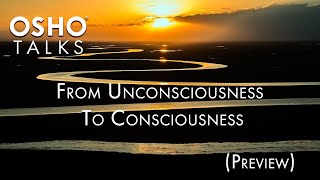 OSHO From Unconsciousness to Consciousness Series Preview Osho speaks after a period of silence [upl. by Borchers]