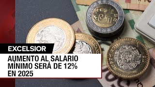 Aumentará en México el salario mínimo en un 12 por ciento para 2025 [upl. by Liek306]