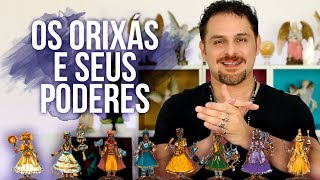 OS ORIXÁS E SEUS PODERES [upl. by Nairde431]