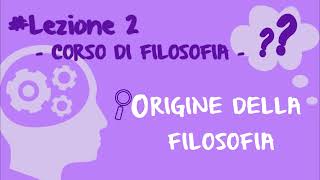 02 Lorigine della Filosofia [upl. by Assitruc]