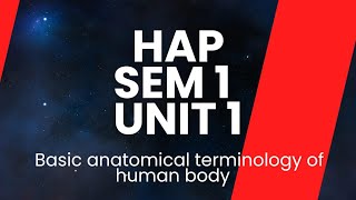 Sem 1 Unit 1 HAP Basic anatomical terminologies of human body [upl. by Amalburga94]