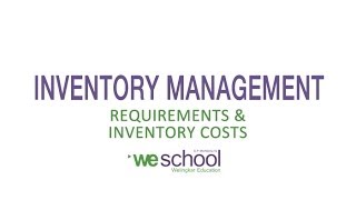 Inventory Cost and Requirements for Effective Inventory Management [upl. by Ijnek]