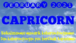 CAPRICORN February 2021  Karena keikhlasanmu keberuntungan pun berfihak kepadamu [upl. by Rie]