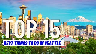 TOP 15 BEST Things To Do in Seattle Washington 2024  Travel Guide [upl. by Nirek]