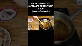 CHULETAS DE CERDO GLASEADAS CON NARANAJA Y RON  UnaChefenlaCocina [upl. by Neyr]