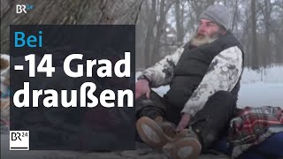 Obdachlose in der Kälte  Bei minus 14 Grad nachts im Schlafsack  BR24 [upl. by Giorgi]