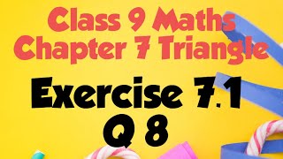 Exercise 71 Q 8 Class 9 Maths Chapter 7 Triangle [upl. by Esilec]