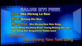 Kachin new song SALUM MYI PRWIhkawnMalang HTU RAW [upl. by Kenti83]