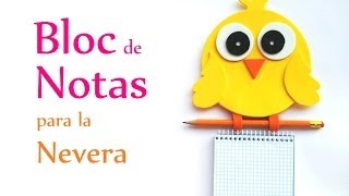 Manualidades BLOC de NOTAS para la NEVERA pollito  Innova Manualidades [upl. by Son649]