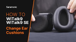 Saramonic WiTalk9 Series  How to change ear cushions [upl. by Alyosha989]