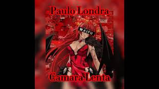 Paulo Londra  Camara Lenta Edit Audio Slowed [upl. by Anhsirk]